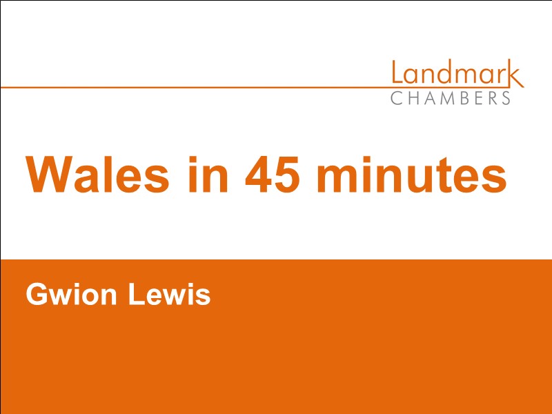 Wales in 45 minutes  Gwion Lewis